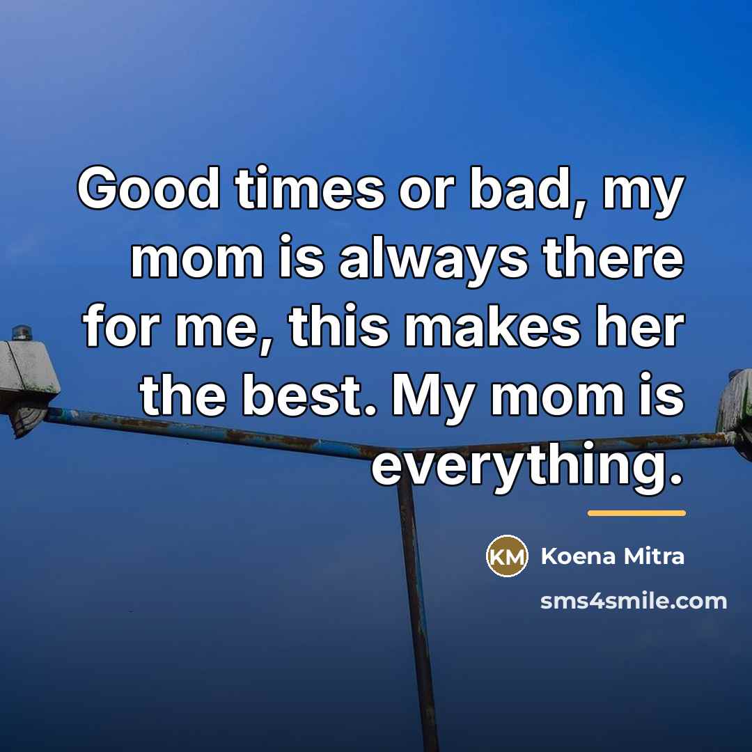 “Good times or bad, my mom is always there for…” quote by Koena Mitra