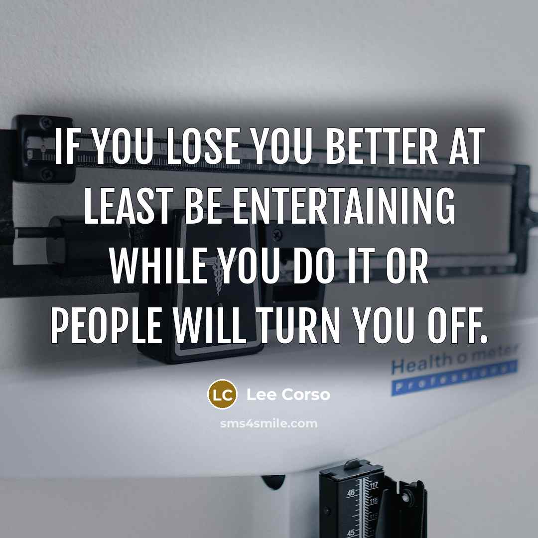 “If you lose you better at least be entertaining while…” quote by Lee Corso