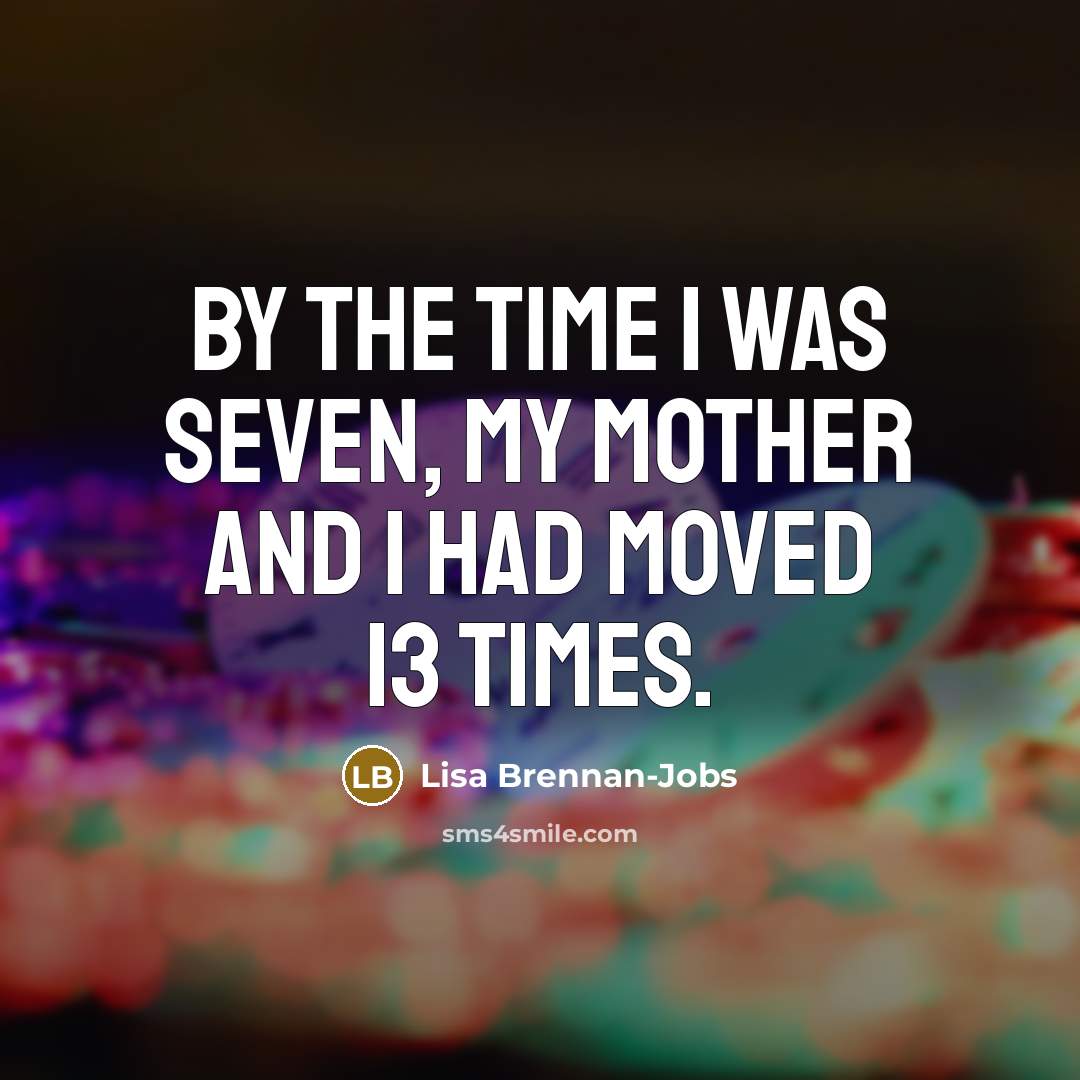 “By the time I was seven, my mother and I…” quote by Lisa Brennan-Jobs