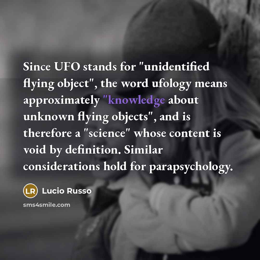 “Since UFO stands for "unidentified flying object", the word ufology…” quote by Lucio Russo
