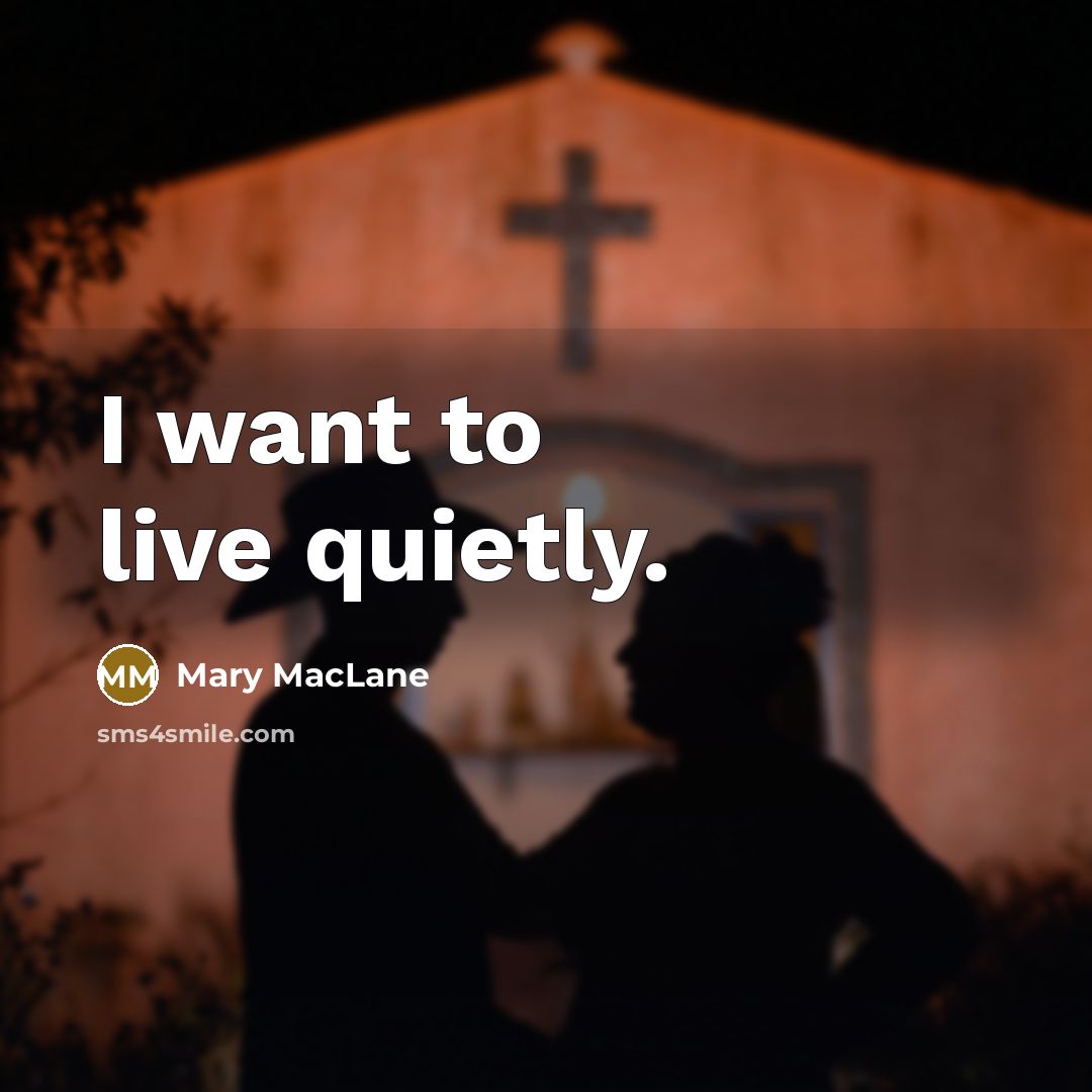 “I want to live quietly.…” quote by Mary MacLane