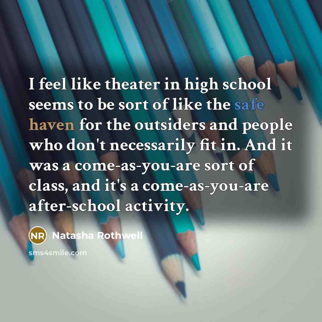 “I feel like theater in high school seems to be…” quote by Natasha Rothwell