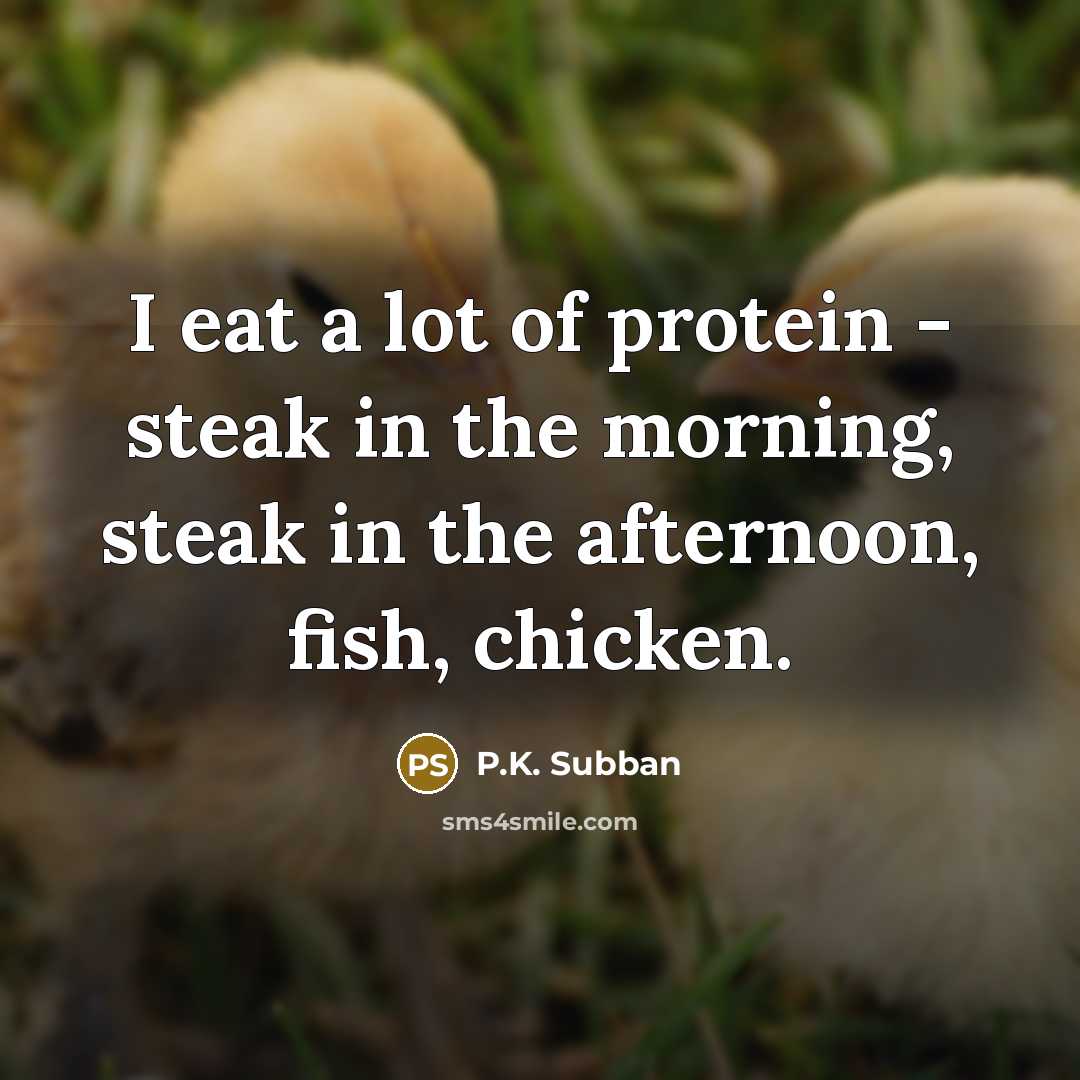 “I eat a lot of protein - steak in the…” quote by P.K. Subban