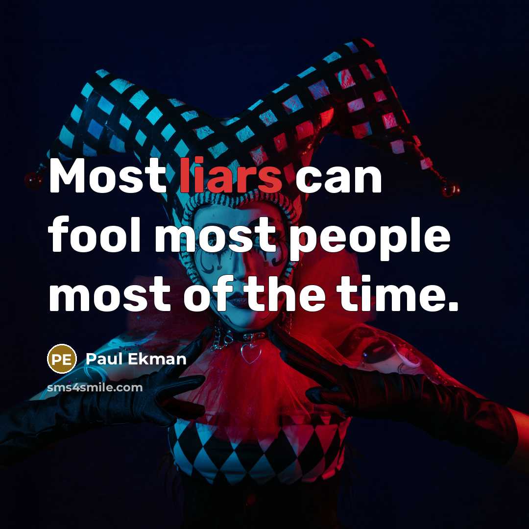 “Most liars can fool most people most of the time.…” quote by Paul Ekman