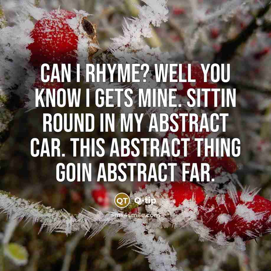 “Can I rhyme? Well you know I gets mine. Sittin…” quote by Q-tip