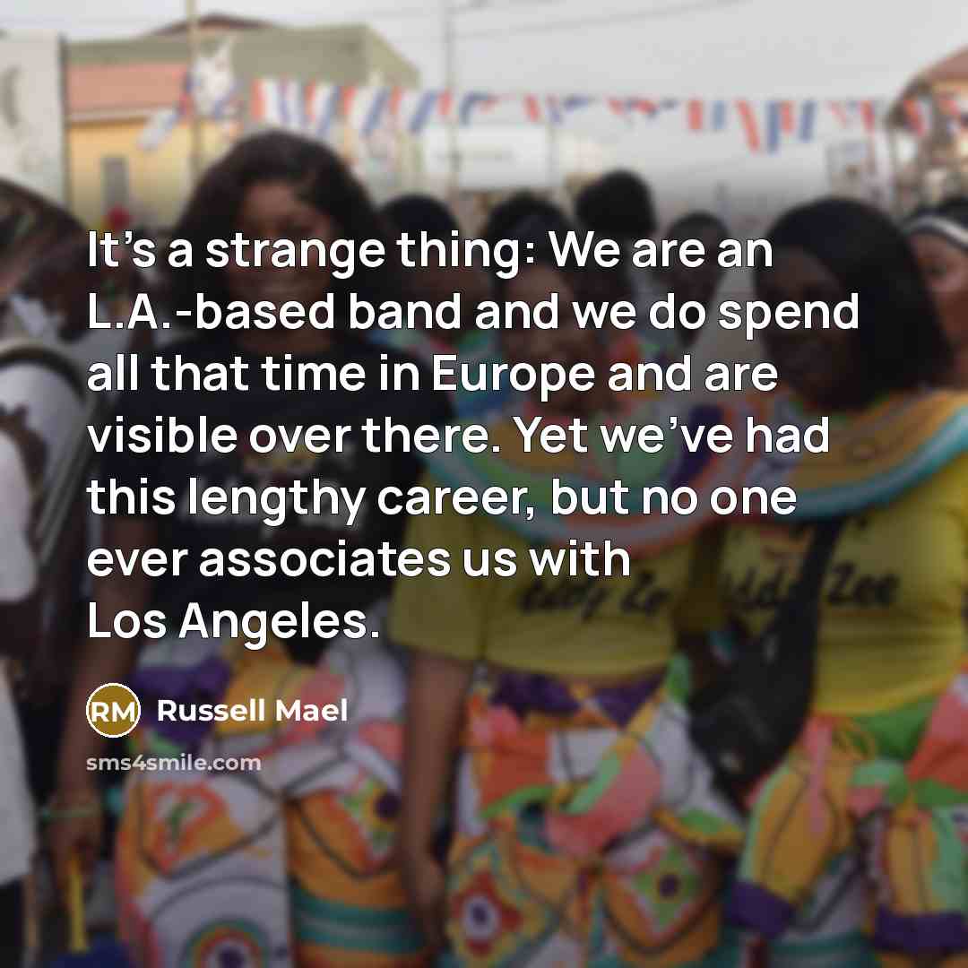 “It's a strange thing: We are an L.A.-based band and…” quote by Russell Mael