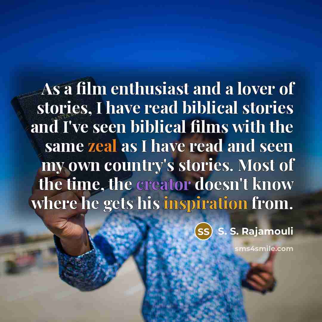 “As a film enthusiast and a lover of stories, I…” quote by S. S. Rajamouli