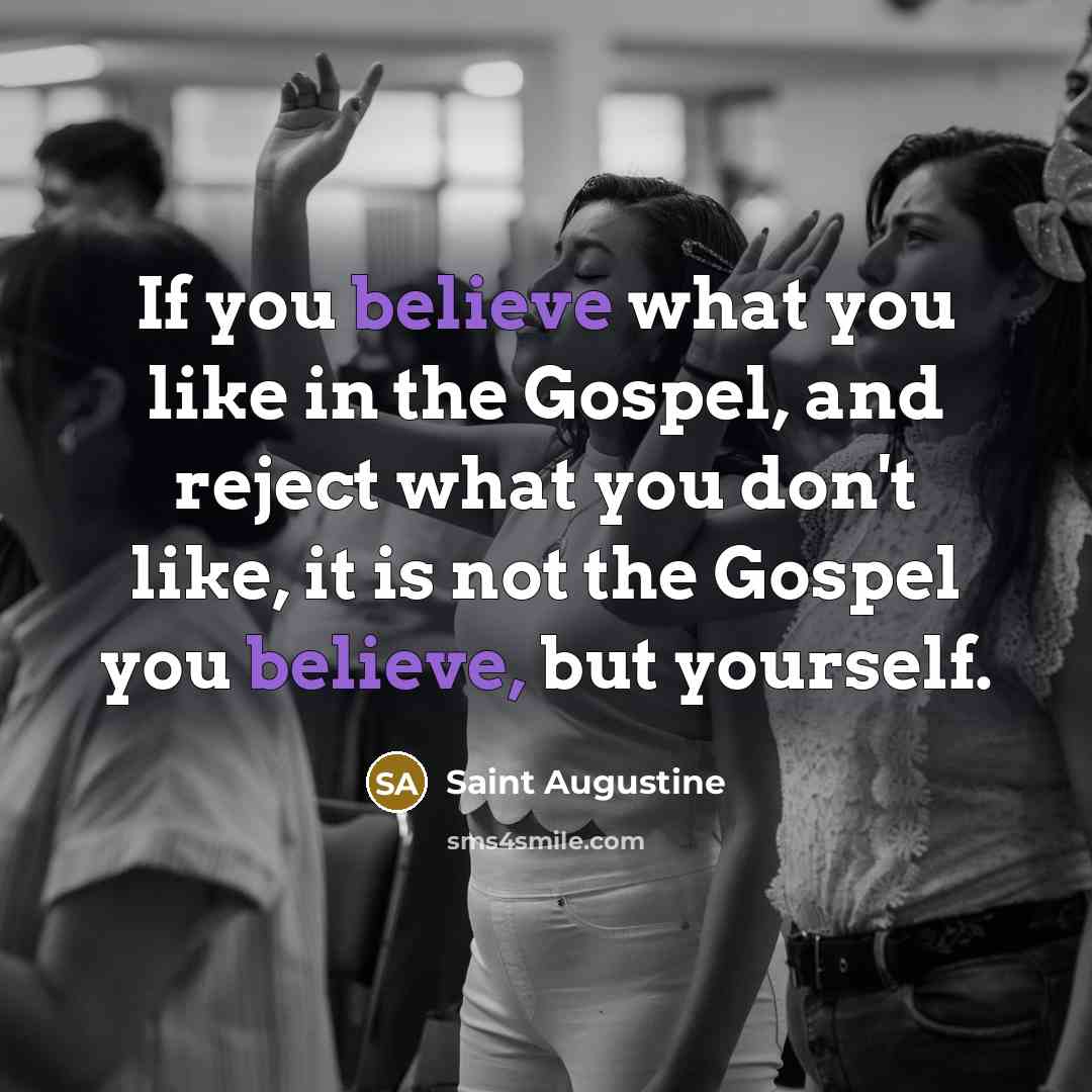 “If you believe what you like in the Gospel, and…” quote by Saint Augustine