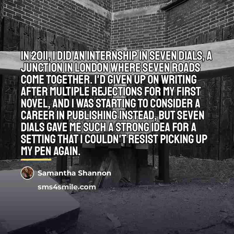 “In 2011, I did an internship in Seven Dials, a…” quote by Samantha Shannon