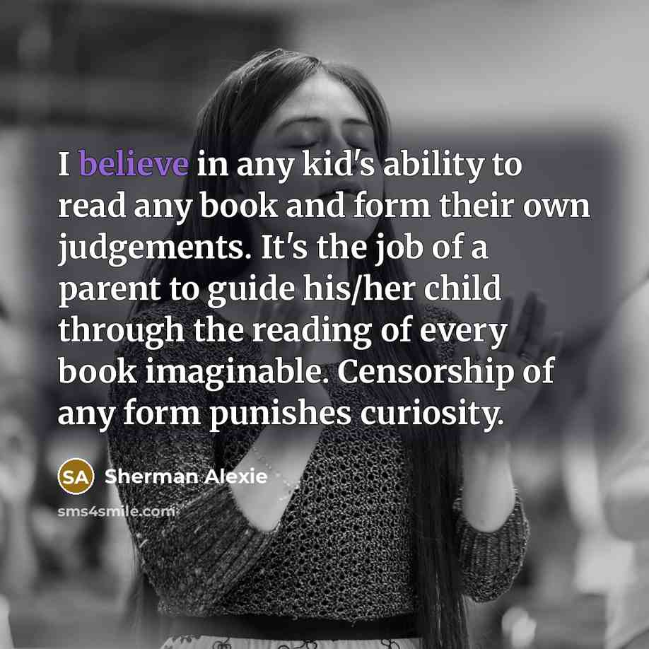 “I believe in any kid's ability to read any book…” quote by Sherman Alexie