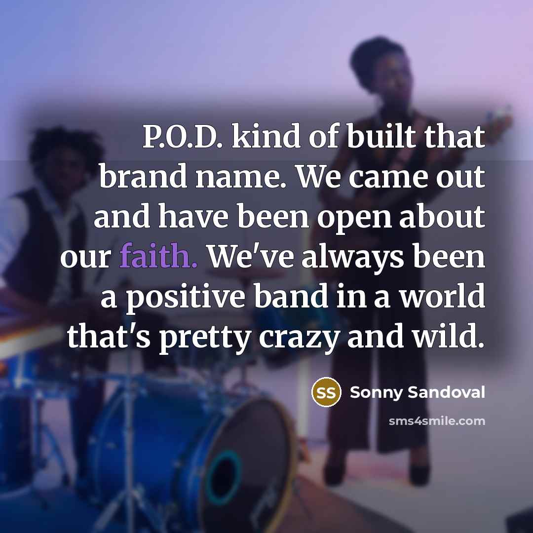 “P.O.D. kind of built that brand name. We came out…” quote by Sonny Sandoval