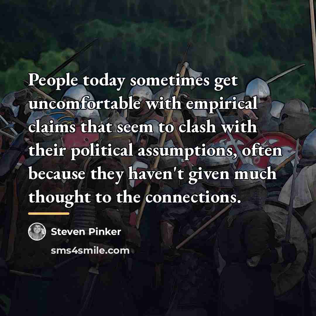 “People today sometimes get uncomfortable with empirical claims that seem…” quote by Steven Pinker