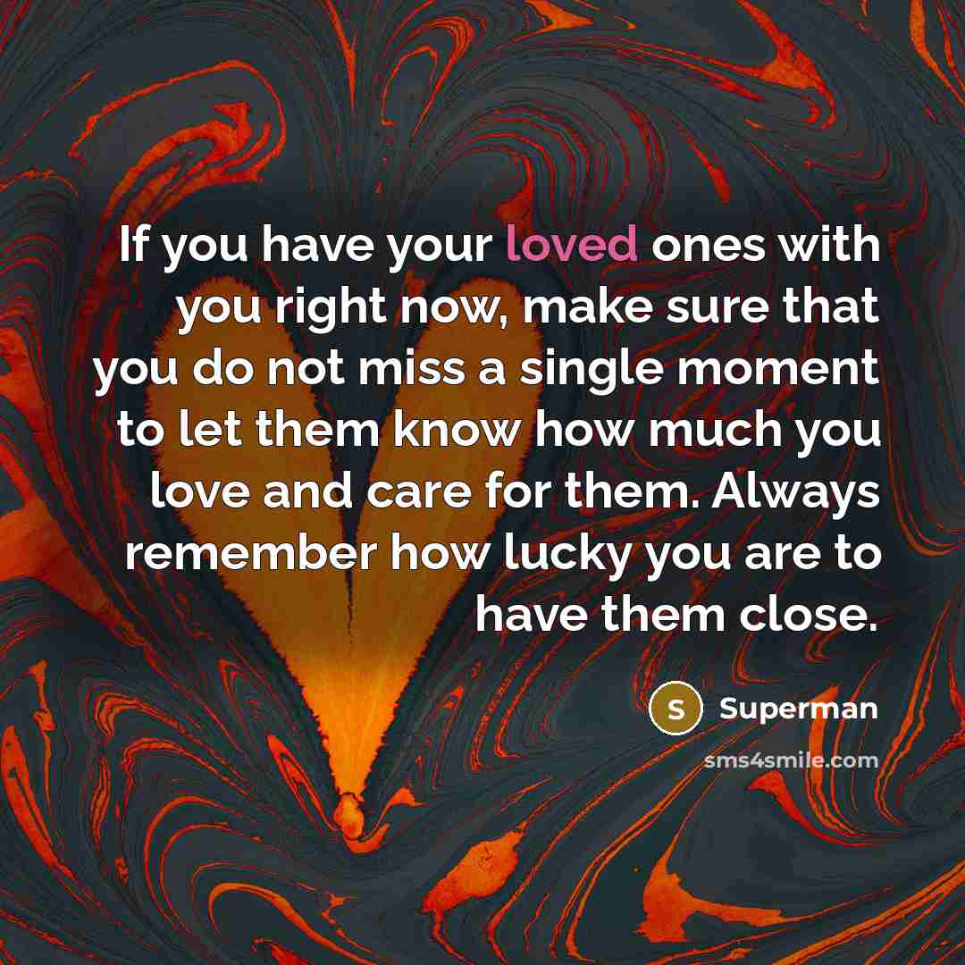 “If you have your loved ones with you right now,…” quote by Superman