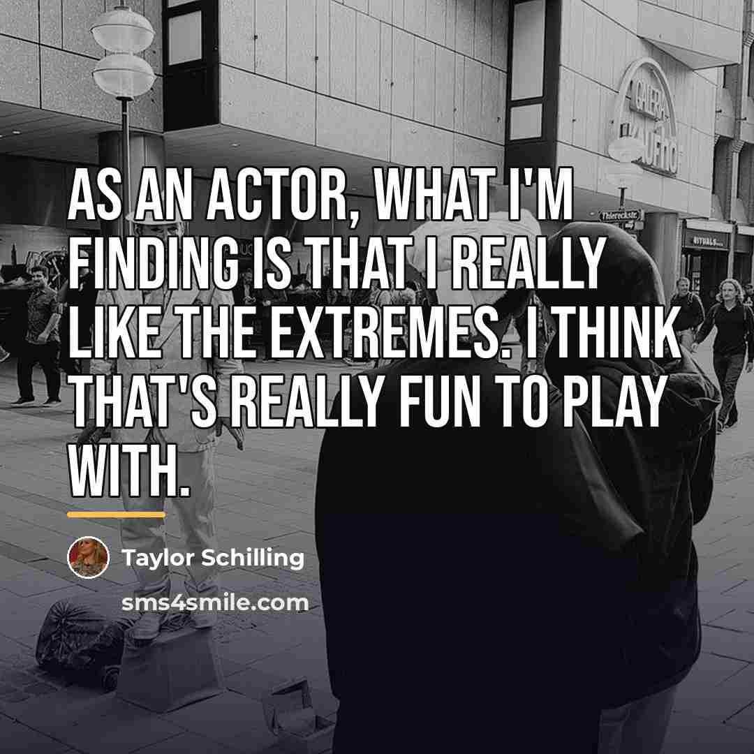 “As an actor, what I'm finding is that I really…” quote by Taylor Schilling