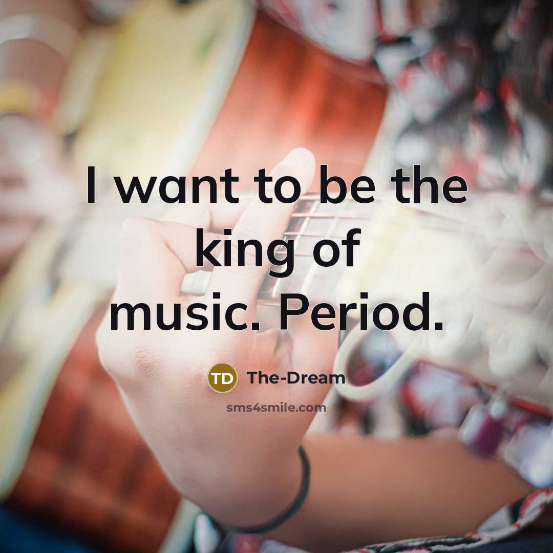 “I want to be the king of music. Period.…” quote by The-Dream