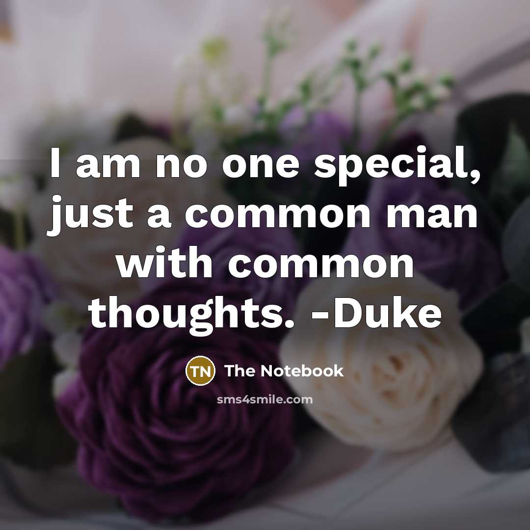 “I am no one special, just a common man with…” quote by The Notebook