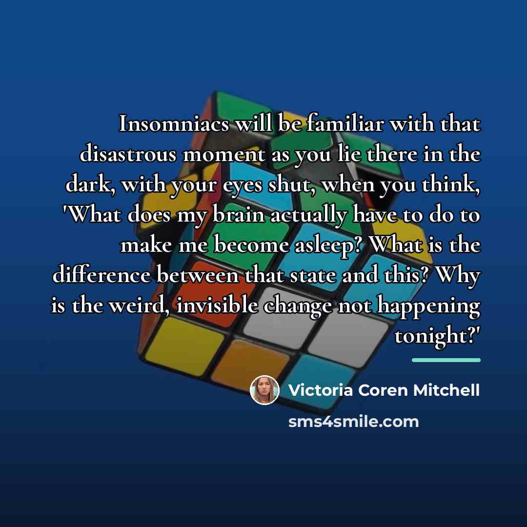 “Insomniacs will be familiar with that disastrous moment as you…” quote by Victoria Coren Mitchell