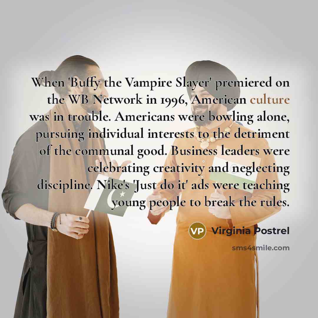 “When 'Buffy the Vampire Slayer' premiered on the WB Network…” quote by Virginia Postrel