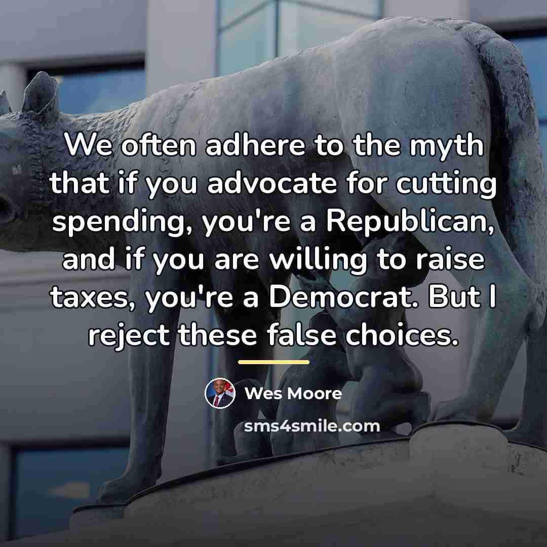“We often adhere to the myth that if you advocate…” quote by Wes Moore