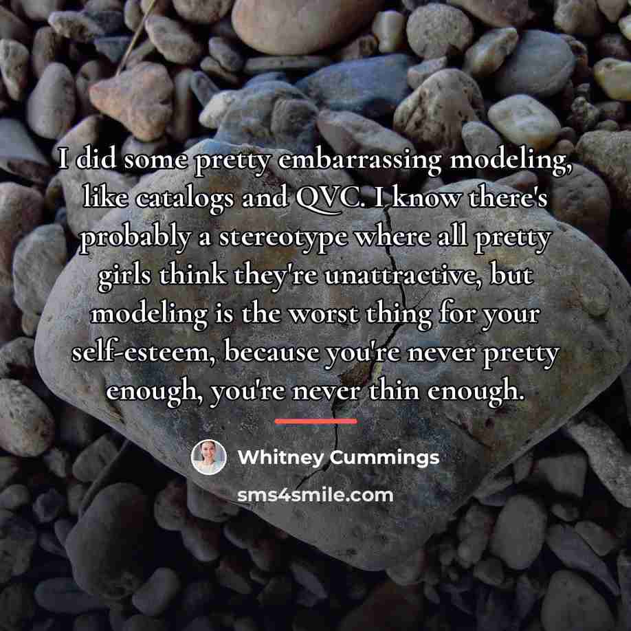 “I did some pretty embarrassing modeling, like catalogs and QVC.…” quote by Whitney Cummings