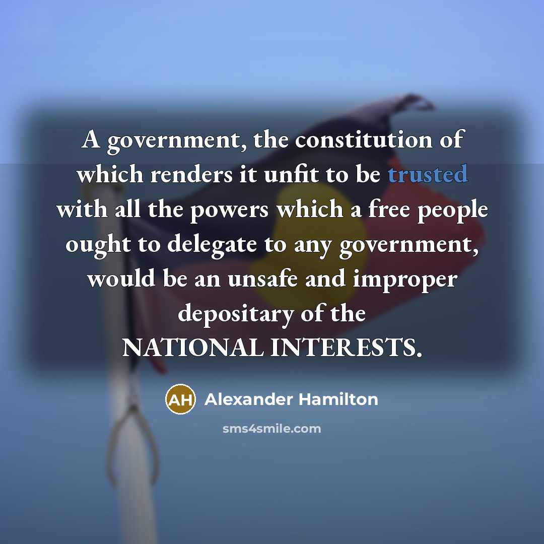 “A government, the constitution of which renders it unfit to…” quote by Alexander Hamilton