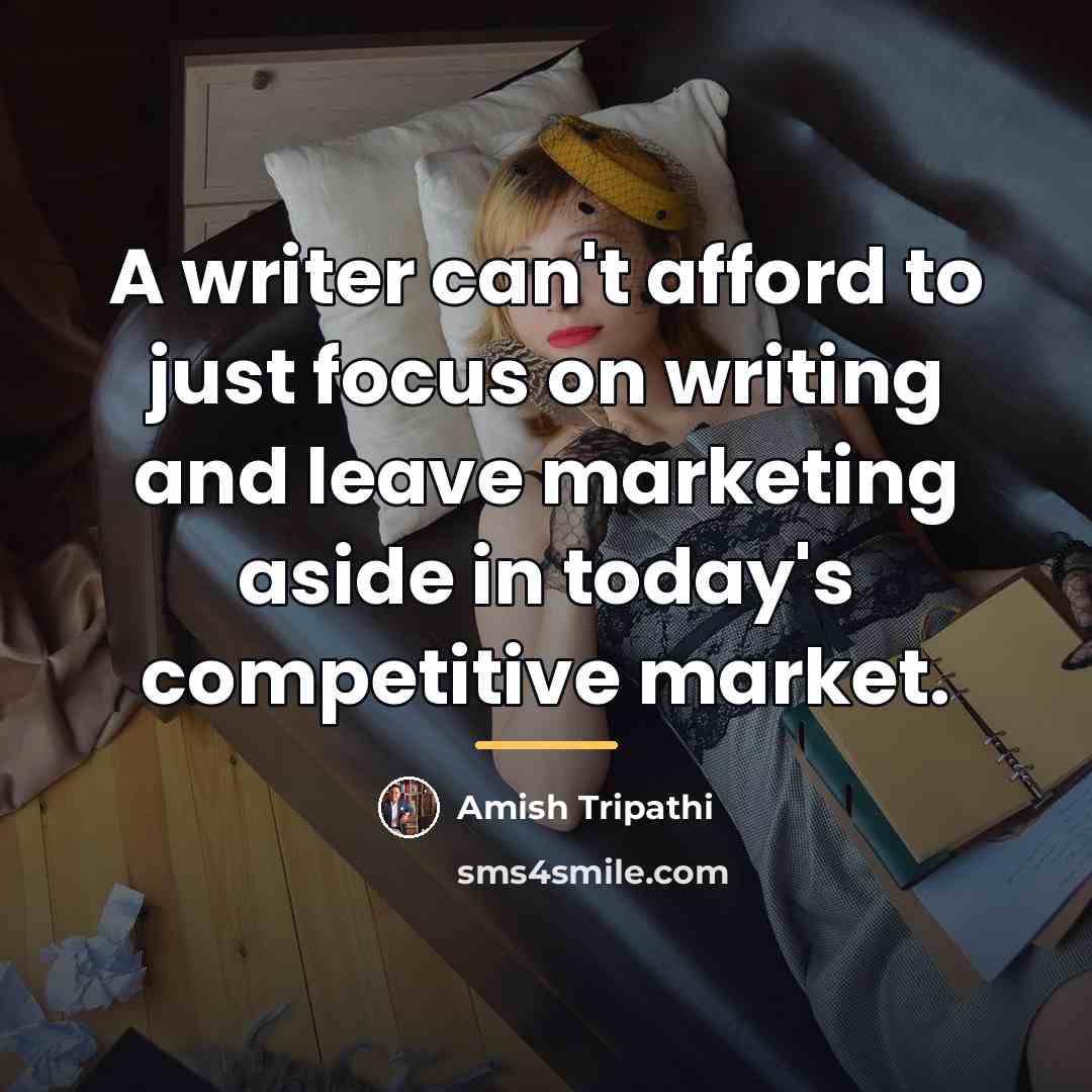 “A writer can't afford to just focus on writing and…” quote by Amish Tripathi