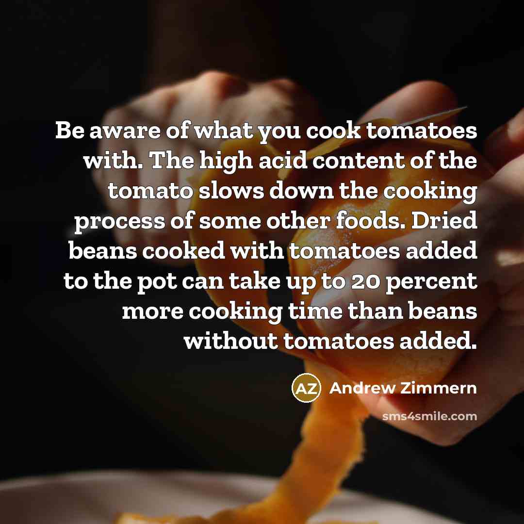 “Be aware of what you cook tomatoes with. The high…” quote by Andrew Zimmern