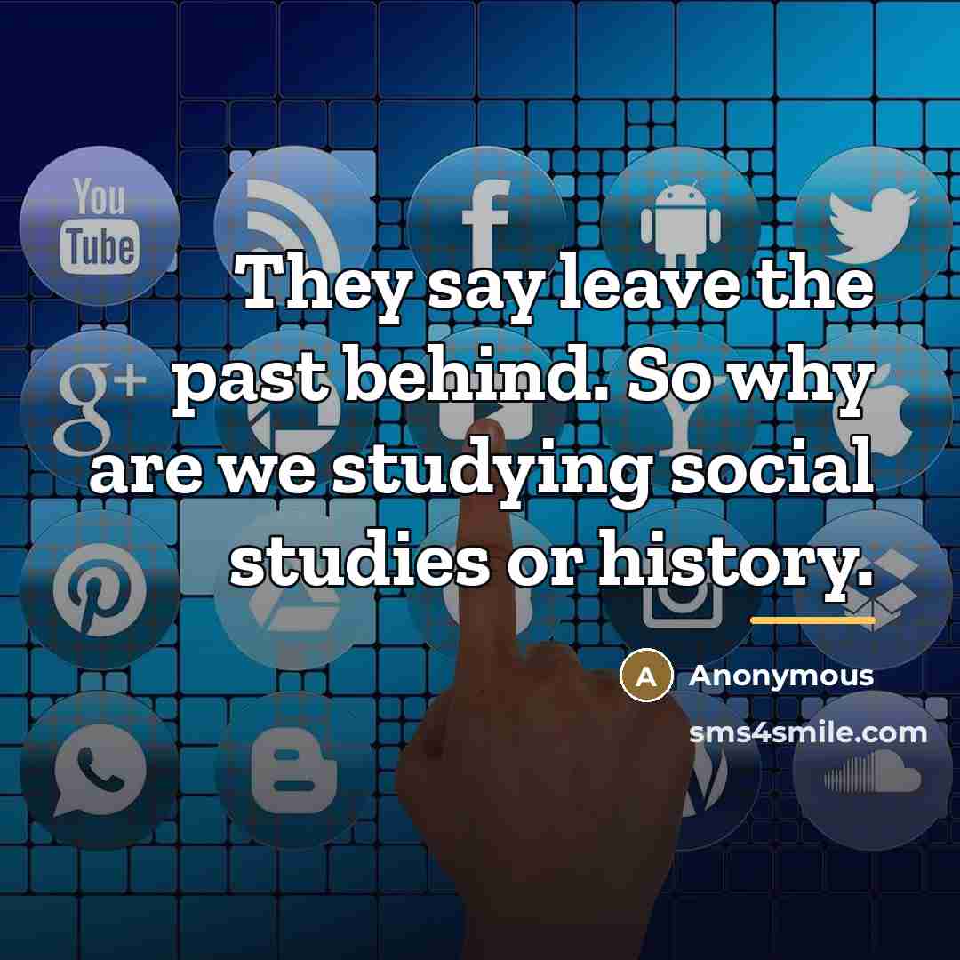 “They say leave the past behind. So why are we…” quote by Anonymous