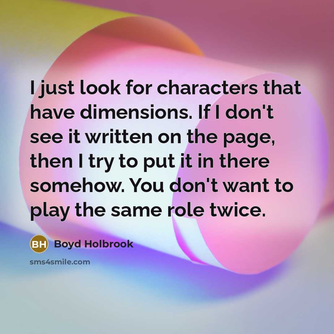 “I just look for characters that have dimensions. If I…” quote by Boyd Holbrook
