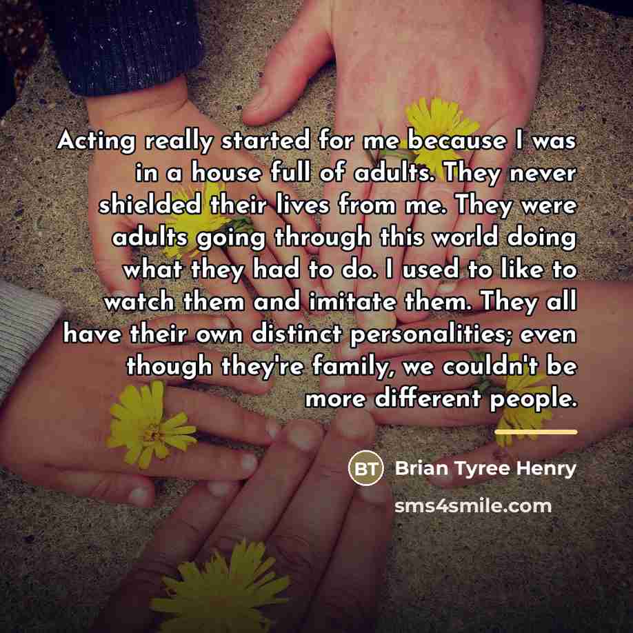 “Acting really started for me because I was in a…” quote by Brian Tyree Henry