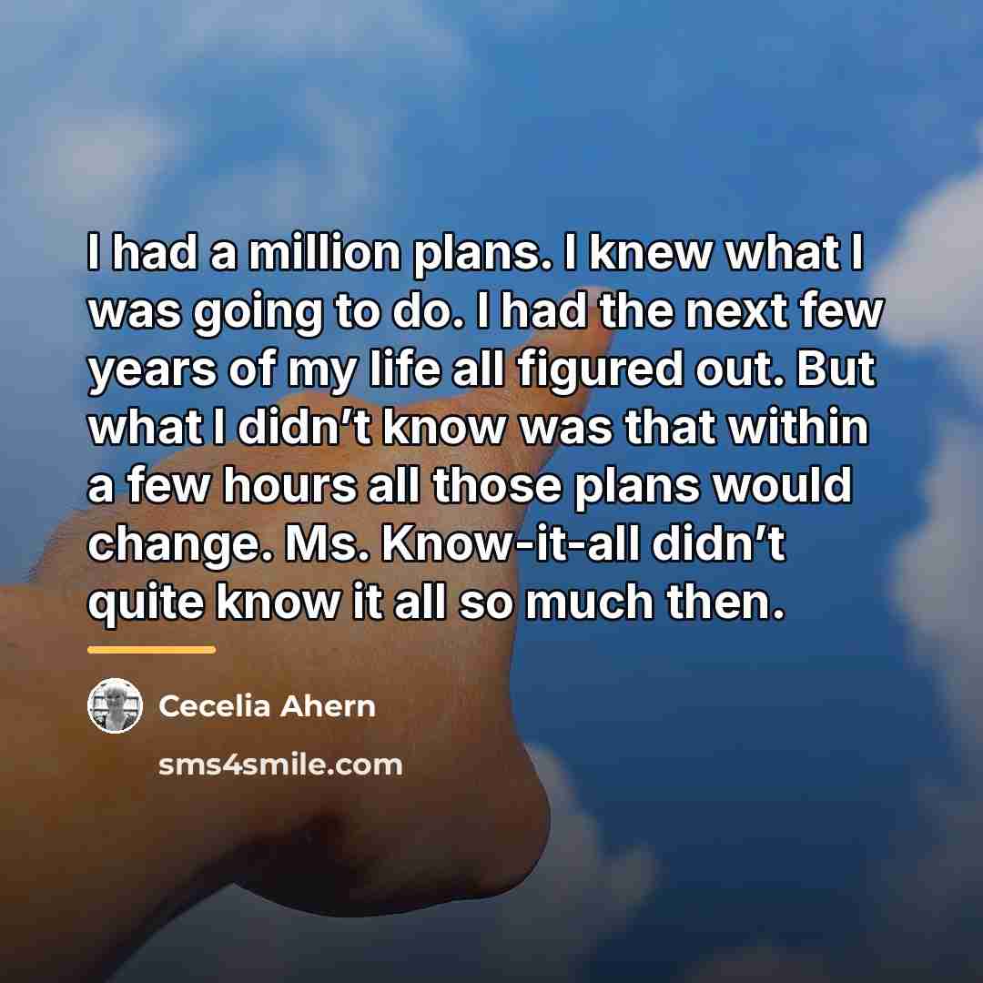 “I had a million plans. I knew what I was…” quote by Cecelia Ahern