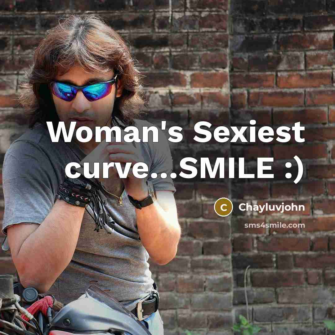 “Woman's Sexiest curve....SMILE :)…” quote by Chayluvjohn