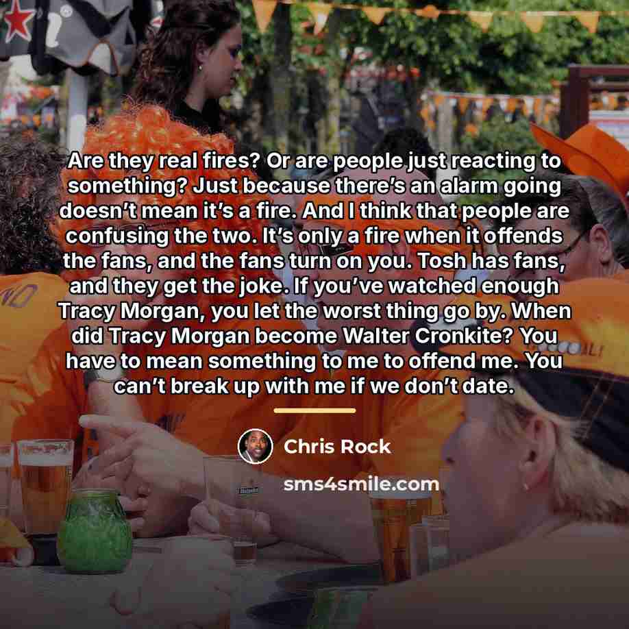 “Are they real fires? Or are people just reacting to…” quote by Chris Rock