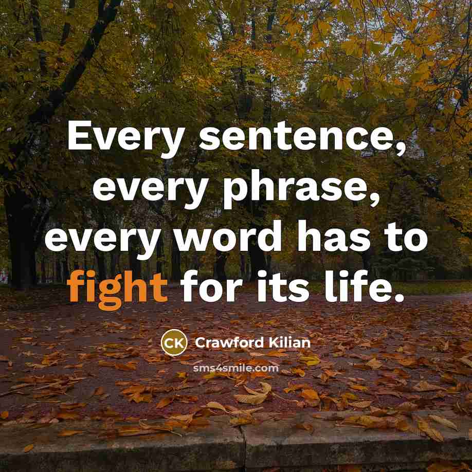 “Every sentence, every phrase, every word has to fight for…” quote by Crawford Kilian