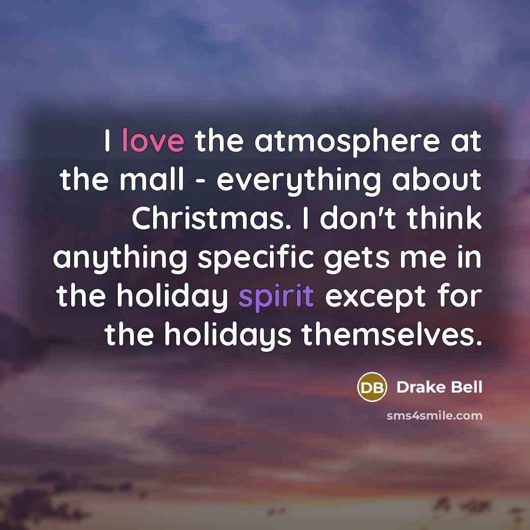 “I love the atmosphere at the mall - everything about…” quote by Drake Bell