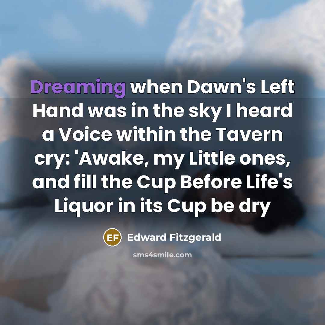 “Dreaming when Dawn's Left Hand was in the sky I…” quote by Edward Fitzgerald