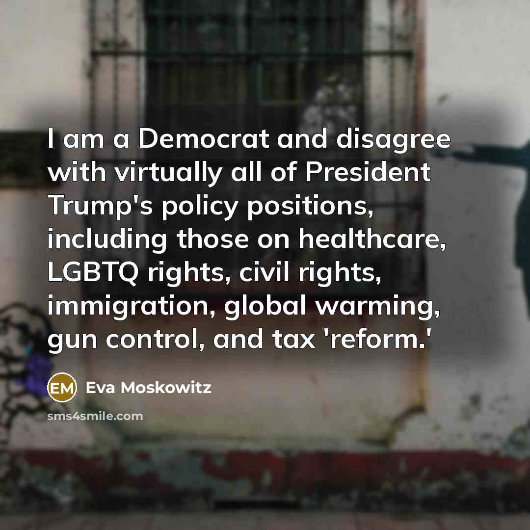 “I am a Democrat and disagree with virtually all of…” quote by Eva Moskowitz