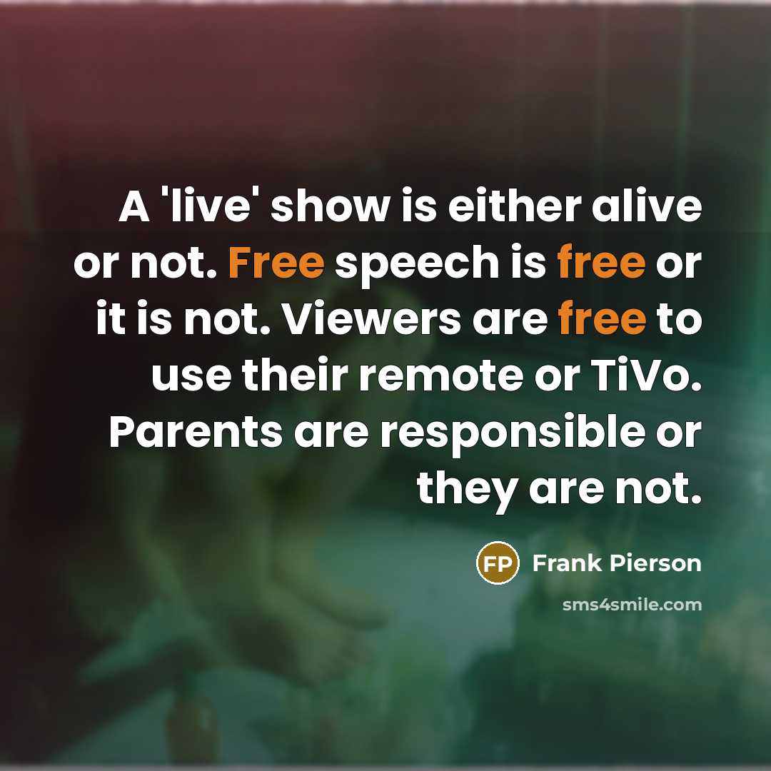 “A 'live' show is either alive or not. Free speech…” quote by Frank Pierson