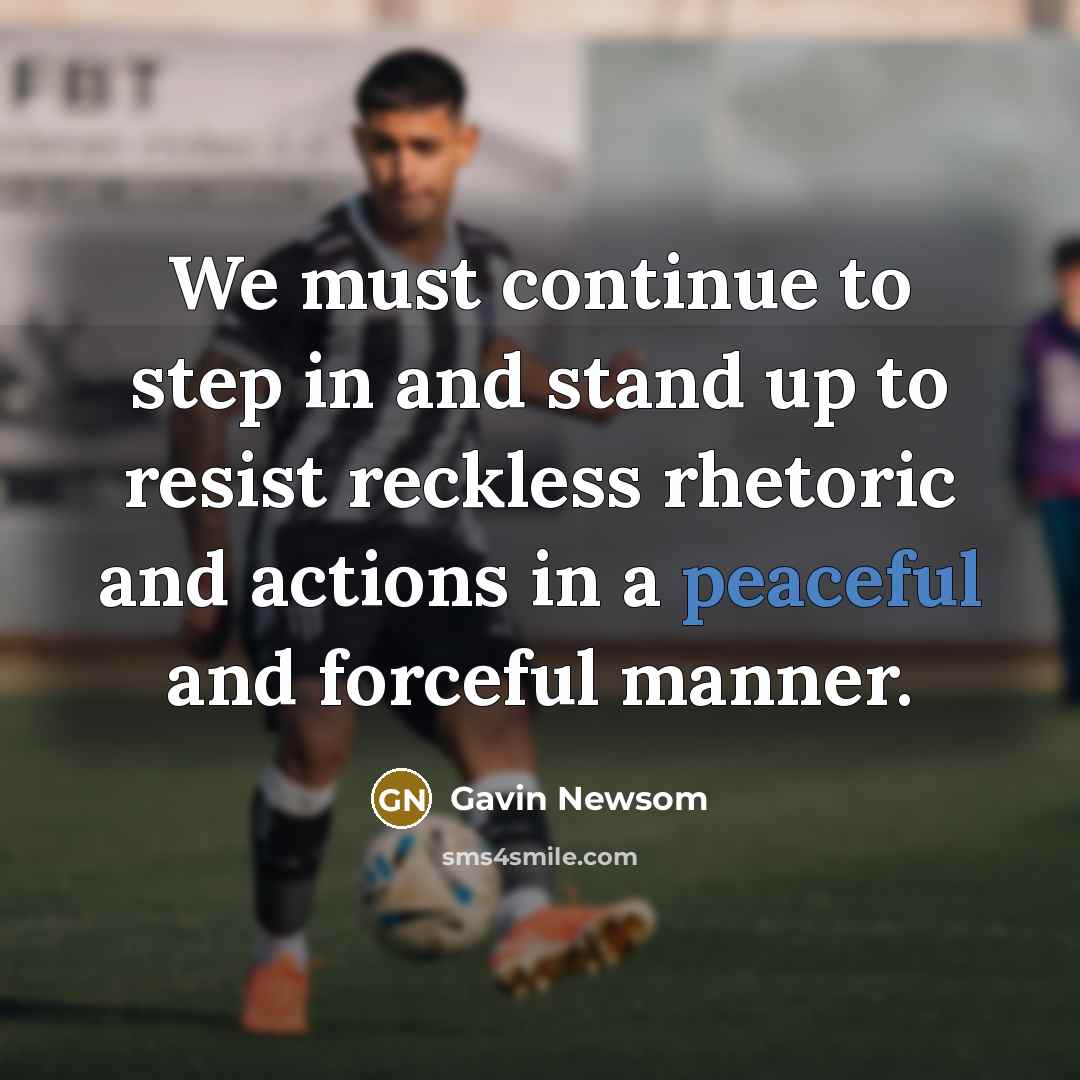“We must continue to step in and stand up to…” quote by Gavin Newsom