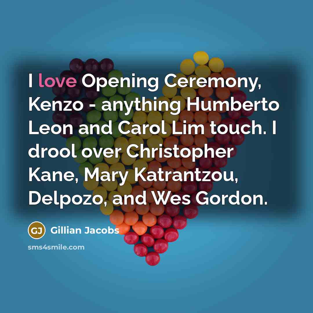 “I love Opening Ceremony, Kenzo - anything Humberto Leon and…” quote by Gillian Jacobs