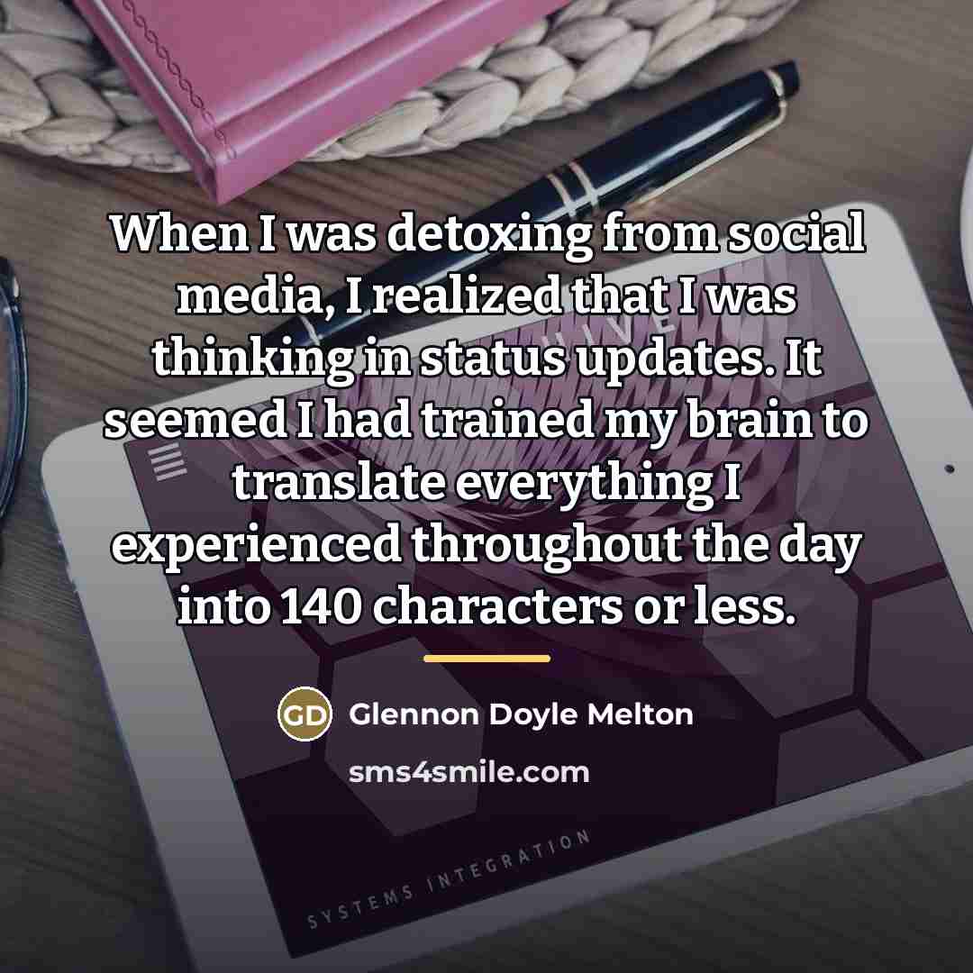 “When I was detoxing from social media, I realized that…” quote by Glennon Doyle Melton