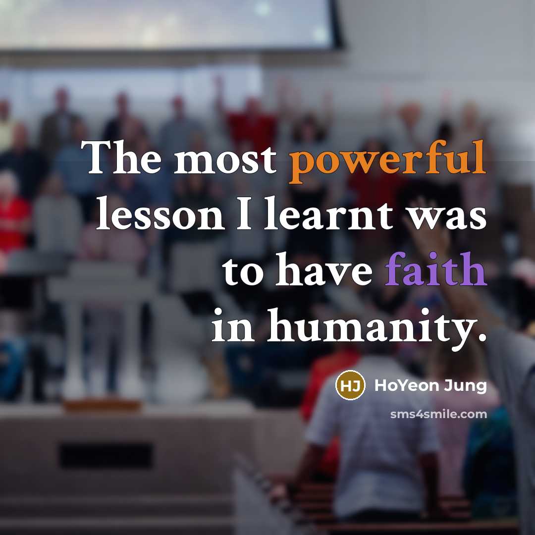 “The most powerful lesson I learnt was to have faith…” quote by HoYeon Jung