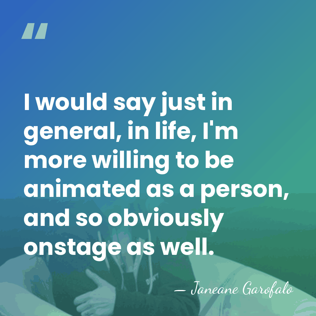 I would say just in general, in life, I'm more willing to&hellip; - Janeane Garofalo