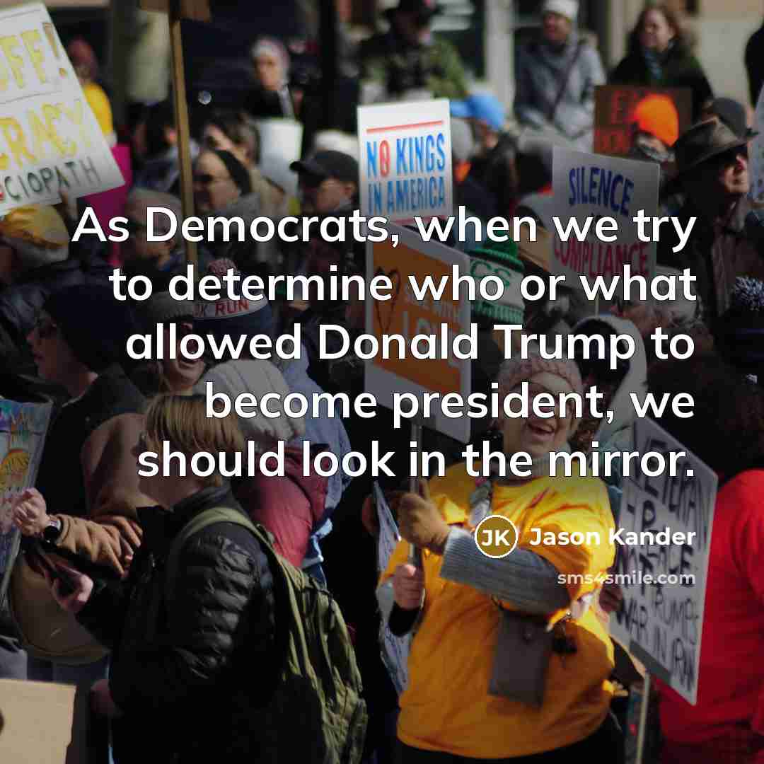 “As Democrats, when we try to determine who or what…” quote by Jason Kander