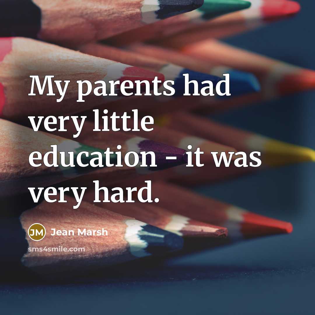 “My parents had very little education - it was very…” quote by Jean Marsh