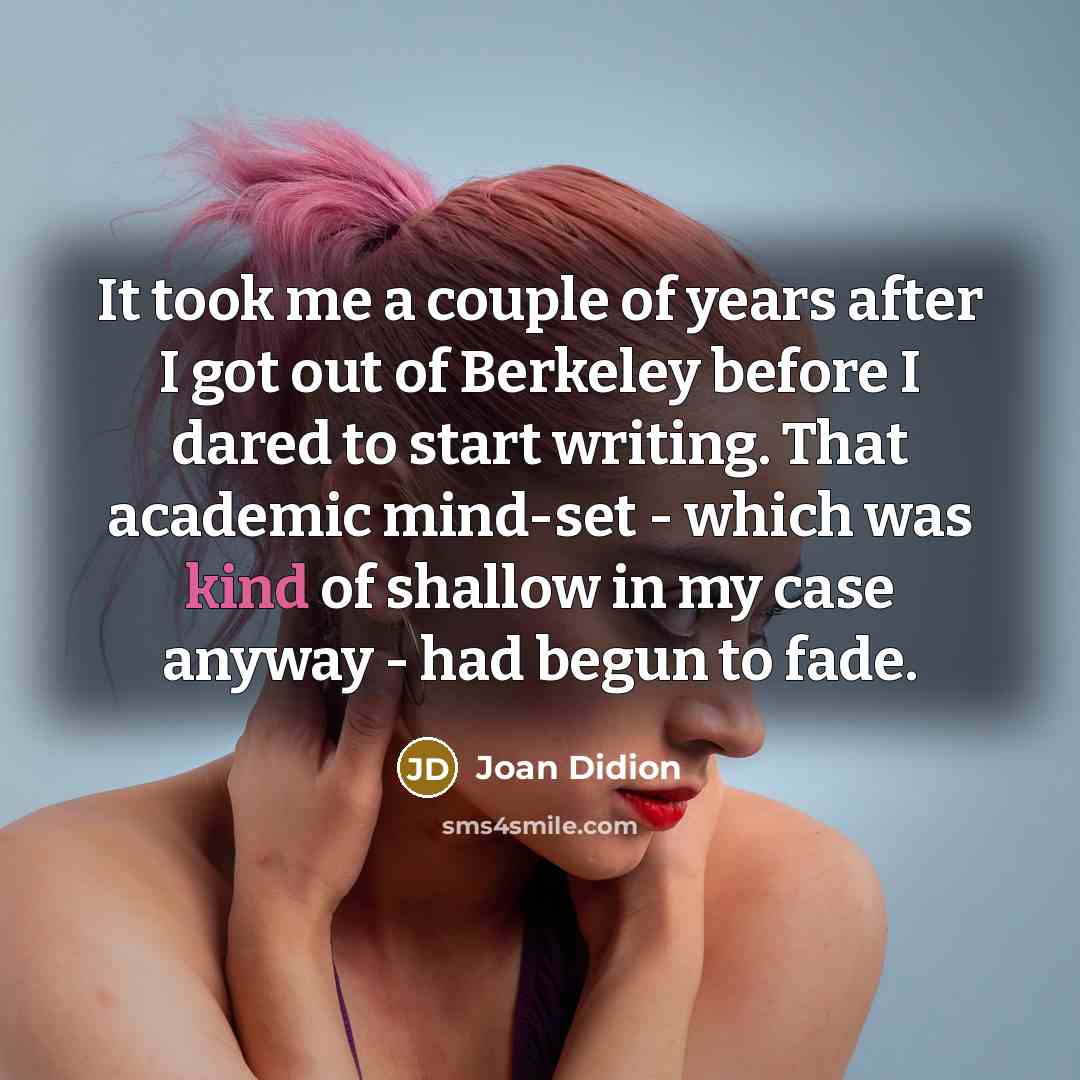 “It took me a couple of years after I got…” quote by Joan Didion
