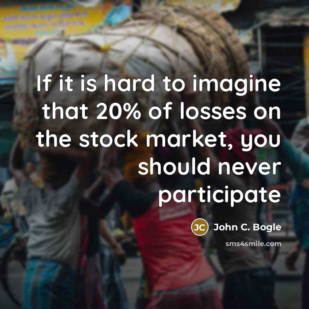 “If it is hard to imagine that 20% of losses…” quote by John C. Bogle