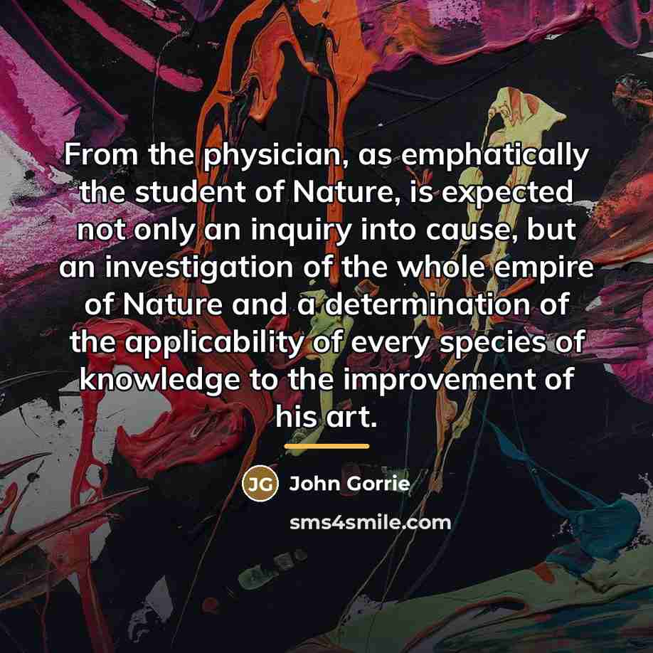 “From the physician, as emphatically the student of Nature, is…” quote by John Gorrie