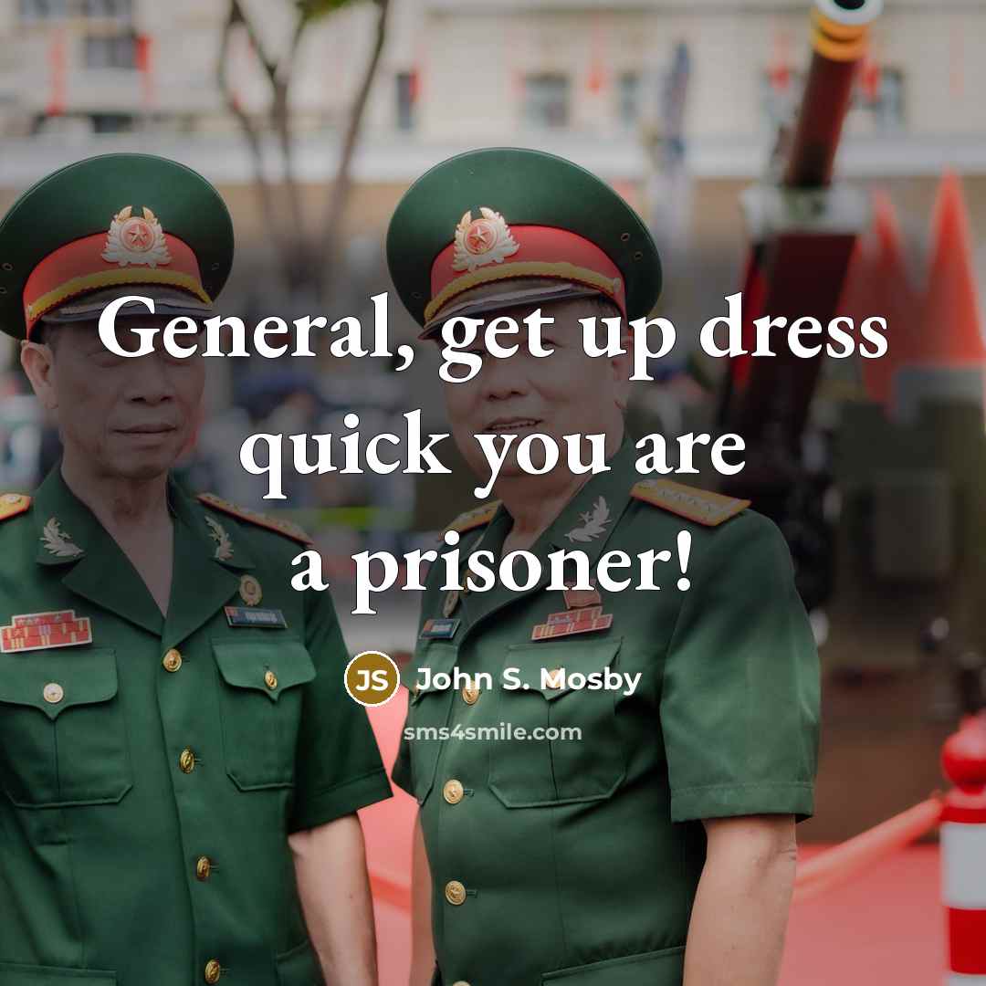 “General, get up dress quick you are a prisoner!…” quote by John S. Mosby