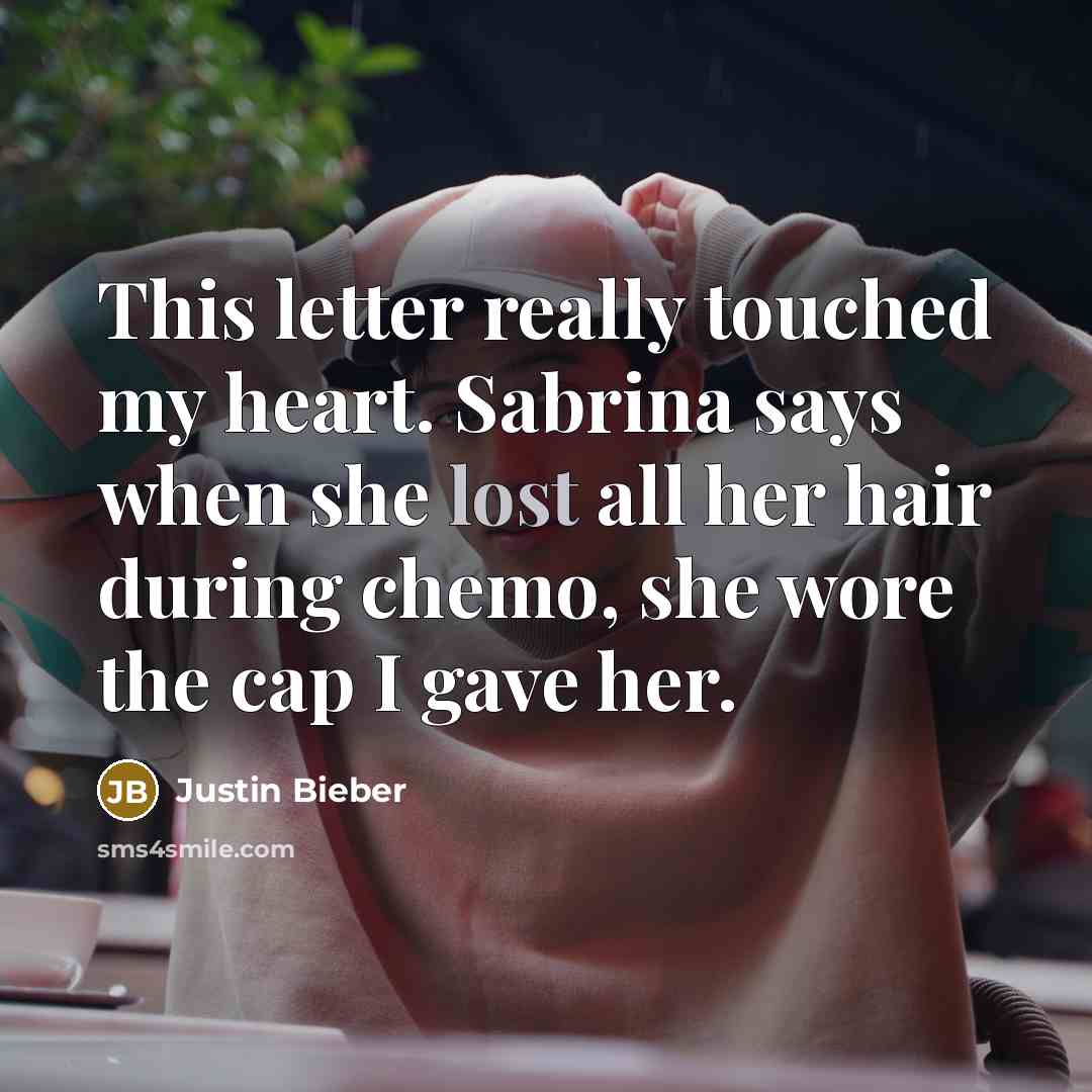 “This letter really touched my heart. Sabrina says when she…” quote by Justin Bieber